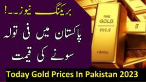 New Prices of Gold Prices in Pakistan 2023
