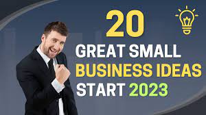 20 Great Small Business Ideas to Start 2023