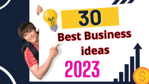 Top 30 Small Business Ideas for 2023