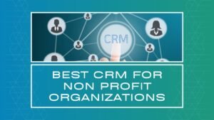 7 Best CRM Software for Nonprofit Organizations (2026 Rankings)