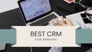 5 Best CRM Software for Banking Industry (Updated 2026)