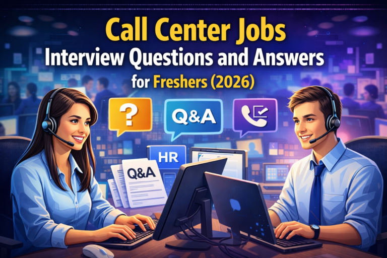 Call Center Jobs Interview Questions and Answers for Freshers (2026 ...
